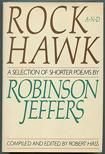 Rock and Hawk: A Selection of Shorter Poems by Robinson Jeffers
