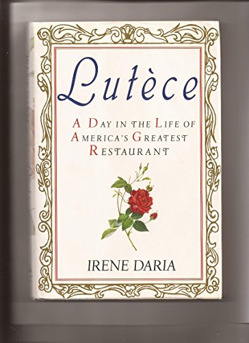 Lutece: A Day in the Life of America's Greatest Restaurant
