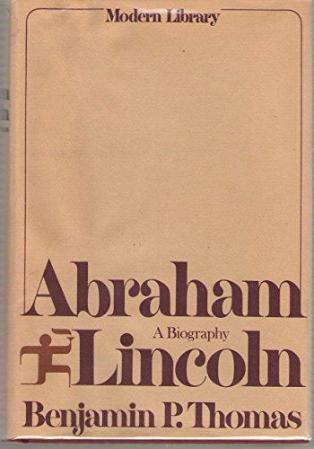 Abraham Lincoln : A Biography (Modern Library Edition)
