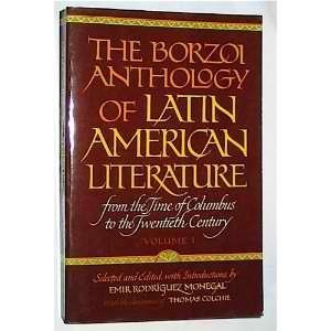 The Borzoi Anthology of Latin American Literature: From the Time of Columbus to the Twentieth Century (Volume I)