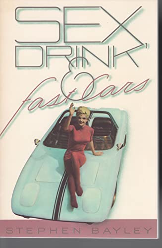 Sex, Drink and Fast Cars
