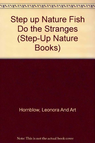 FISH DO STRANGE THINGS (Step-Up Nature Books)