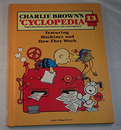 Charlie Brown's 'Cyclopedia, Vol. 13: Featuring Machines and How They Work