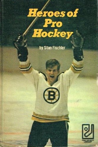Heroes of pro hockey (Pro hockey library, 2)