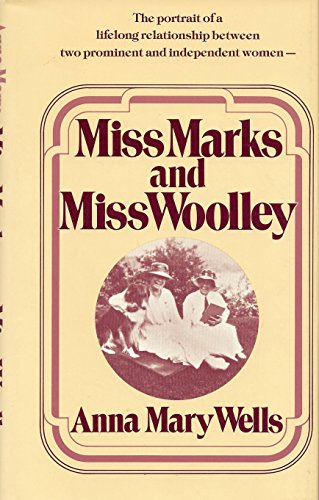 Miss Marks and Miss Woolley: The Portrait of a Lifelong Relationship between Two Prominent and Independent Women