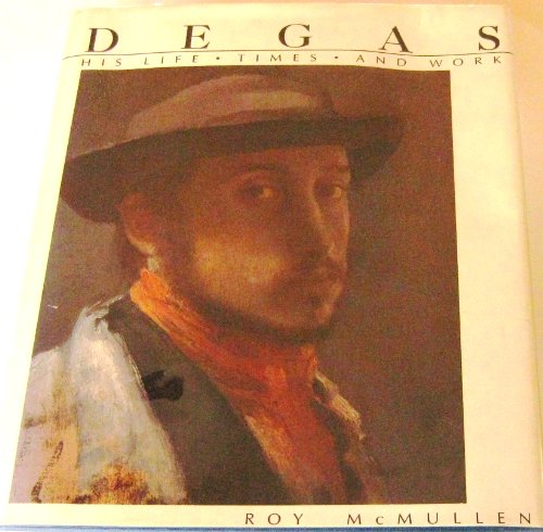 DEGAS: His Life, Times and Work