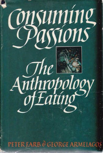 Consuming Passions: The Anthropology of Eating