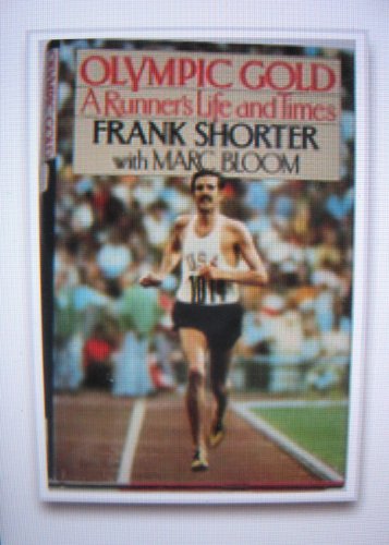 Olympic Gold: A Runner's Life and Times