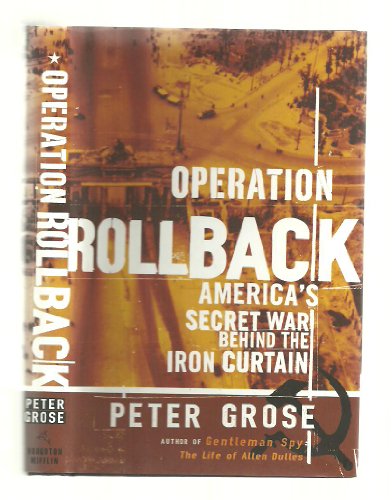 Operation Rollback: America's Secret War Behind the Iron Curtain