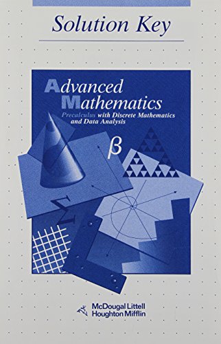 Advanced Math: Precalculus with Discrete Mathematics and Data Analysis (Solution Key)