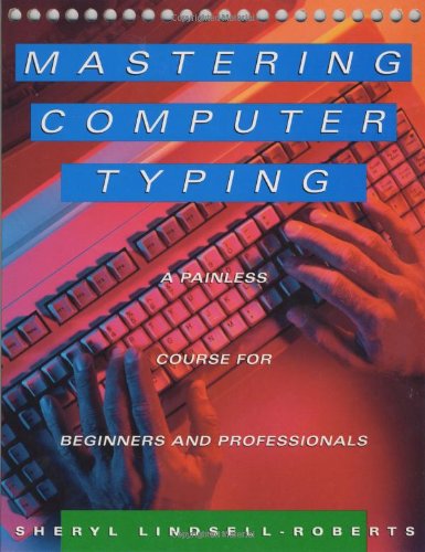 Mastering Computer Typing: A Painless Course for Beginners and Professionals