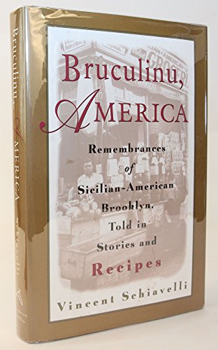 Bruculinu, America: Remembrances of Sicilian-American Brooklyn, Told in Stories and Recipes