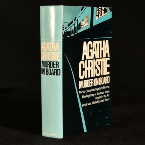 Murder on Board: Three Complete Mystery Novels- The Mystery of the Blue Train / Death in the Air / What Mrs. McGillicuddy Saw