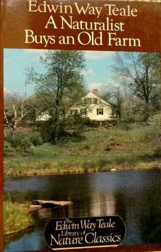 A Naturalist Buys an Old Farm (Teale Books)