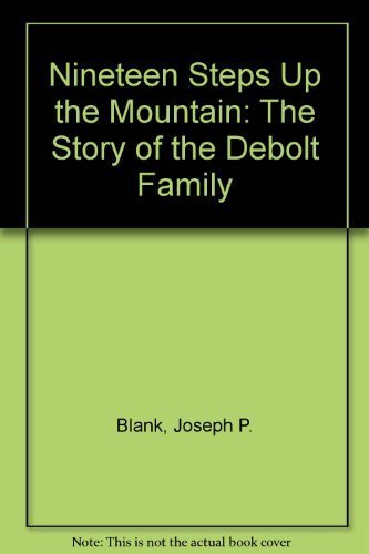 Nineteen Steps Up the Mountain: The Story of the Debolt Family