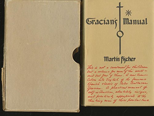 Gracian's Manual: A Truth-Telling Manual and the Art of Worldly Wisdom