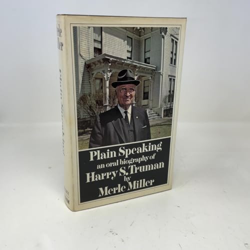 Plain Speaking: An Oral Biography of Harry S. Truman