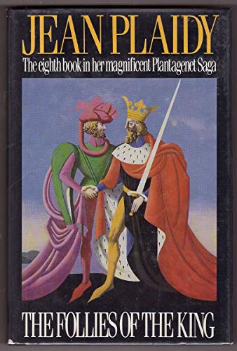 Follies of the King (Plantagenet Saga)
