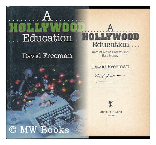 A Hollywood Education: Tales of Movie Dreams and Easy Money