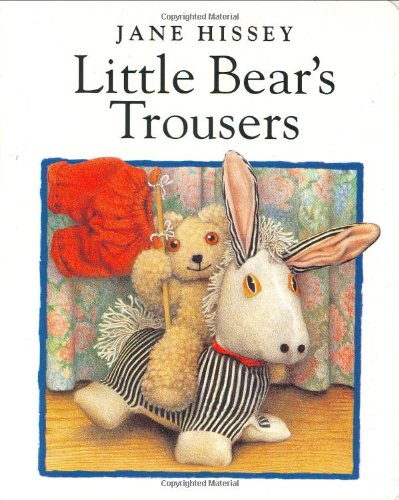 Little Bear's Trousers board book (Jane Hissey's Old Bear and Friends)