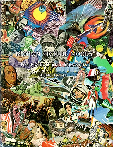 Motion Picture Moods for Pianists and Organists, a Rapid Reference Collection of Selected Pieces