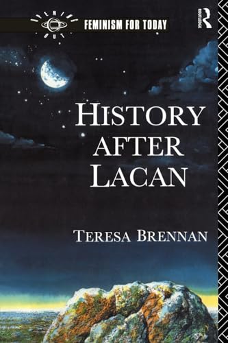 History After Lacan (Opening Out: Feminism for Today)