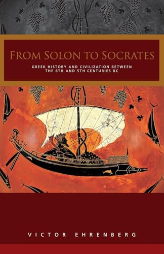 From Solon to Socrates (Greek History and Civilization During the 6th and 5th Centur)