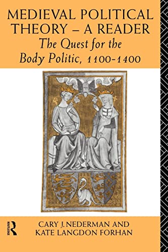 Medieval Political Theory: A Reader: The Quest for the Body Politic 1100-1400 (Volume 0)