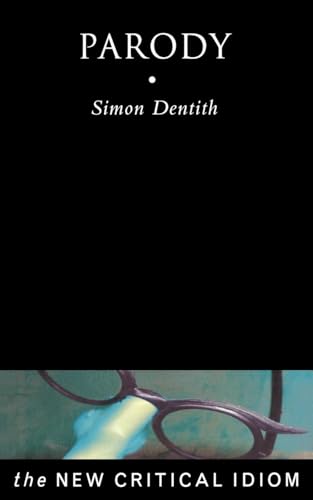 Parody (The New Critical Idiom) (Volume 0)