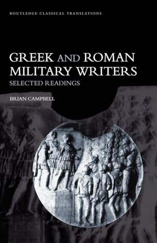 Greek and Roman Military Writers: Selected Readings (Routledge Classical Translations)