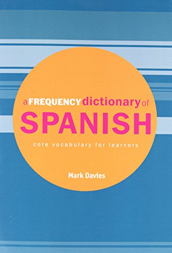 A Frequency Dictionary of Spanish: Core Vocabulary for Learners (Routledge Frequency Dictionaries)