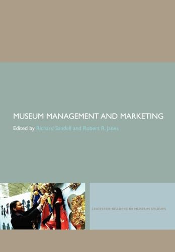 Museum Management and Marketing (Leicester Readers in Museum Studies)