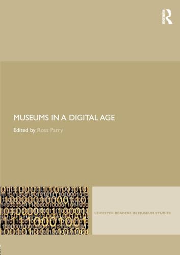Museums in a Digital Age (Leicester Readers in Museum Studies)