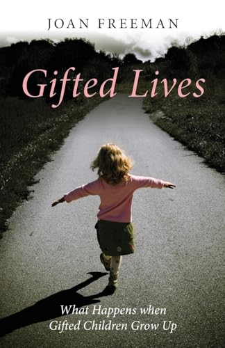 Gifted Lives: What Happens when Gifted Children Grow Up