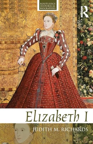 Elizabeth I (Routledge Historical Biographies)