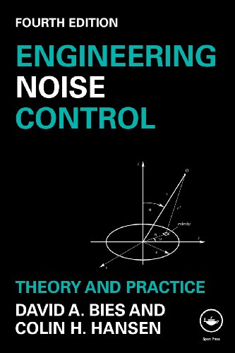 Engineering Noise Control: Theory and Practice, Fourth Edition