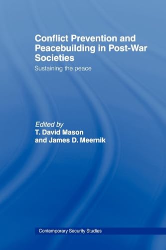 Conflict Prevention and Peace-building in Post-War Societies: Sustaining the Peace (Contemporary Security Studies)