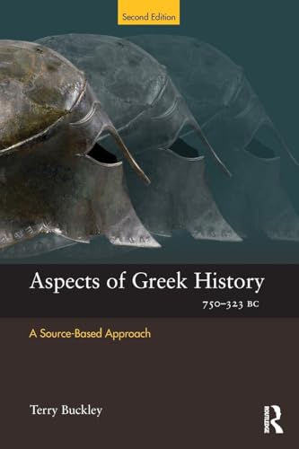 Aspects of Greek History 750-323BC: A Source-Based Approach (Aspects of Classical Civilization)