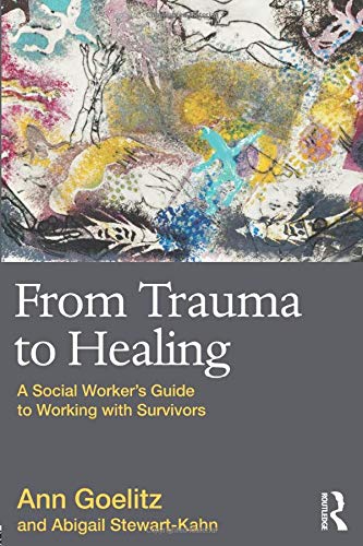 From Trauma to Healing: A Social Worker's Guide to Working with Survivors