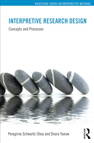 Interpretive Research Design (Routledge Interpretive Methods)