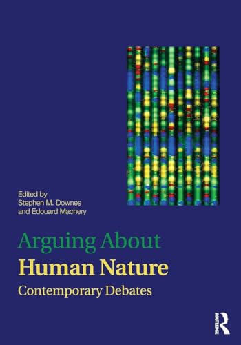 Arguing About Human Nature (Arguing About Philosophy)