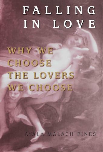 Falling in Love: Why We Choose the Lovers We Choose