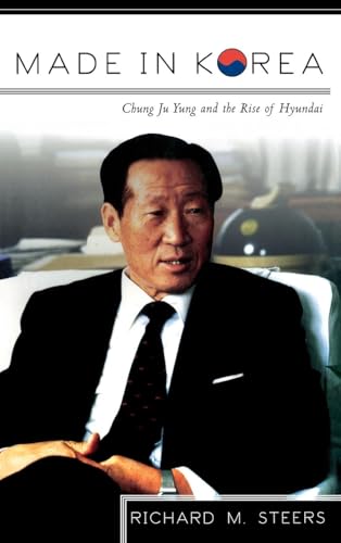 Made in Korea: Chung Ju Yung and the Rise of Hyundai