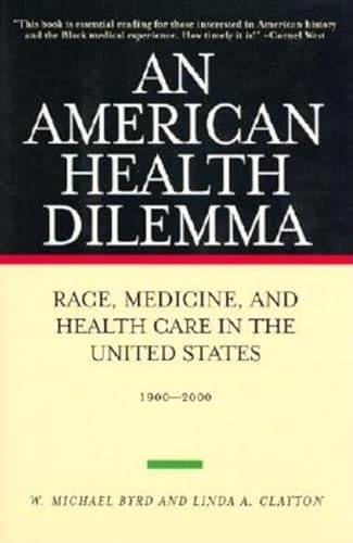 An American Health Dilemma: Race, Medicine, and Health Care in the United States, 1900-2000