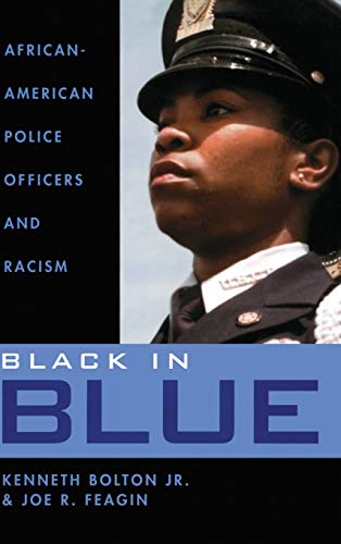 Black in Blue: African-American Police Officers and Racism