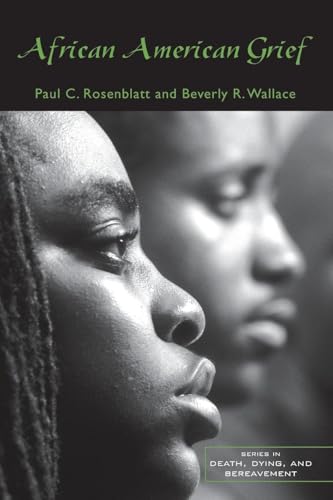 African American Grief (Series in Death, Dying, and Bereavement)
