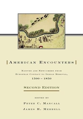 American Encounters: Natives and Newcomers from European Contact to Indian Removal, 1500-1850