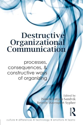 Destructive organizational communication (Routledge Communication Series)