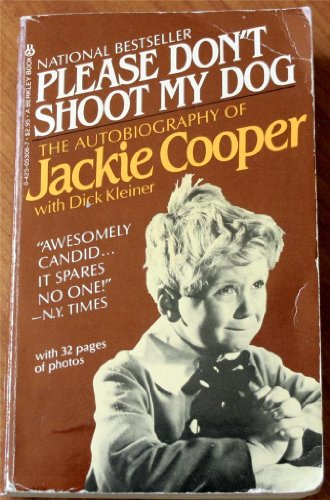 Please Don't Shoot My Dog: The Autobiography of Jackie Cooper