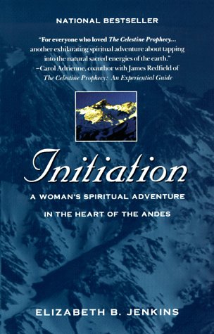Initiation: A Woman's Spiritual Adventure in the Heart of the Andes